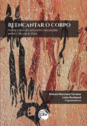 Reencantar o corpo. Notas para um encontro necessário entre ciência e vida