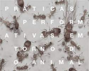 Práticas Performativas em Torno d’O Animal